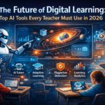 The Future of Digital Learning: Top AI Tools Every Teacher Must Use in 2026 IF THEY WANT TO COMPLY WITH THE NOWADAYS EDUCATION