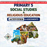 🌍 PRIMARY 5 SOCIAL STUDIES & RELIGIOUS EDUCATION – THE ULTIMATE ASSESSMENT BOOK EVERY LEARNER NEEDS (2025–2026)